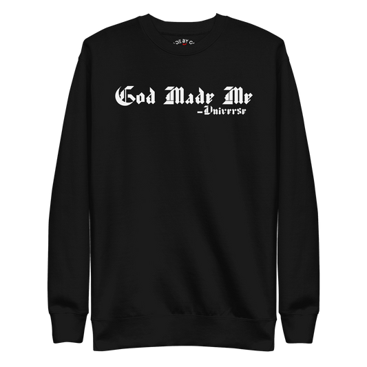 God Made Me - Universe | Unisex Premium Sweatshirt